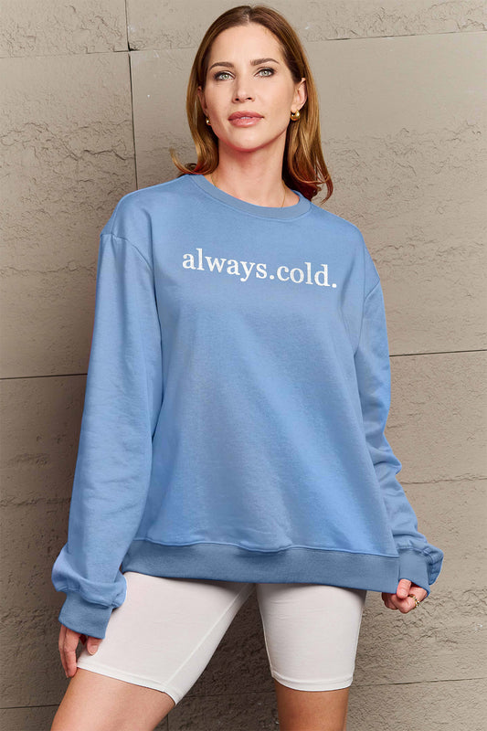 Simply Love Full Size ALWAYS.COLD. Graphic Sweatshirt